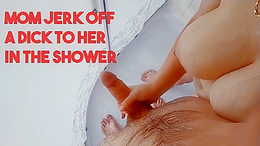 Mom jerk off a dick to her in the shower, when dad left for work