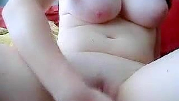 Massive Orgasmic Chubby Teen Fingering Her Big Boobs & Tits in Homemade Masturbation Video!